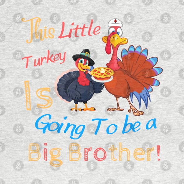 This little turkey is going to be a big brother, thanksgiving gift from nurse sister to her brother by JustBeSatisfied